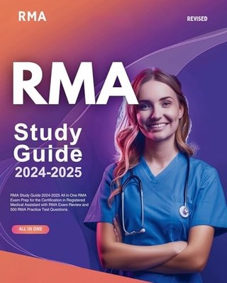 RMA Study Guide 2024-2025 All in One RMA Exam Prep for the Certification in Reg