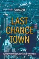 Last Chance Town Further Adventures Along The Road Without End Ron Kearse Buch