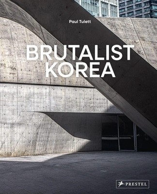 Brutalist Korea | A Photographic Tour of Post-War Korean Architecture | Tulett
