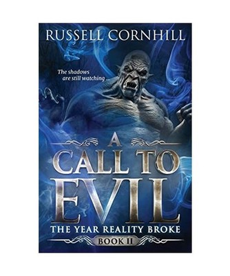 A Call to Evil: The Year Reality Broke - Book II: The Year Reality Broke - Book 