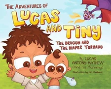 The Adventures of Lucas and Tiny: The Dragon and The Diaper Tornado