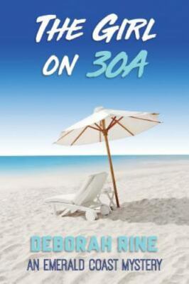 The Girl on 30A  by Rine, Deborah CreateSpace Independent Publishi