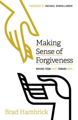 Making Sense of Forgiveness: Moving from Hurt toward Hope - VERY GOOD