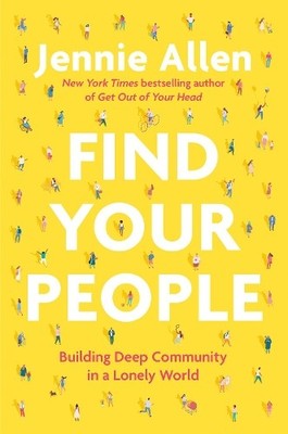 Find Your People: Building Deep Commun..., Jennie Allen