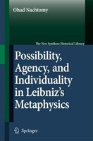 Possibility, Agency, And Individuality In Leibniz's Metaphysics (The New Sy