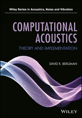 Computational Acoustics by David R. Bergman - 9781119277286