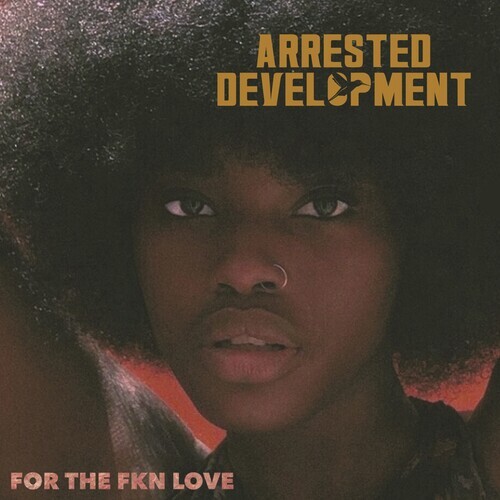 Arrested Development - For The Fkn Love [Новый диск]