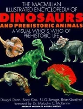 The Macmillan Illustrated Encyclopedia of Dinosaurs and Prehistoric Animals: A 