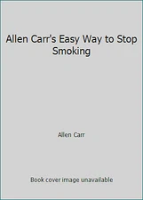 Allen Carr's Easy Way to Stop Smoking by Allen Carr
