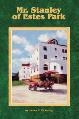 Mr. Stanley of Estes Park, James H. Pickering, Very Good Book