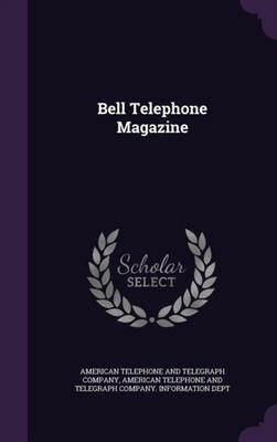 American Telephone a - Bell Telephone Magazine - New hardback or cased - X555z