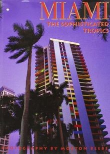 MIAMI : The Sophisticated Tropics von Photographies de M... | Buch | Zustand gut