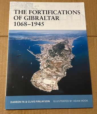 Osprey Fortress: #52 The Fortifications Of Gibraltar 1068-1945.