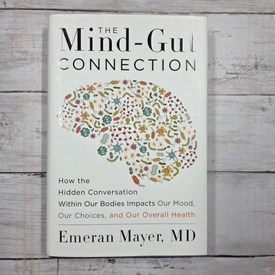 The Mind-Gut Connection Emeran Mayer MD First Edition Hardcover 2016 Health Book