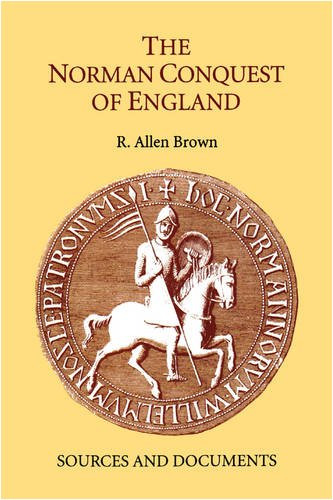The Norman Conquest of England: Sources and Documents - Brown, R. Allen