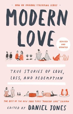 Modern Love, Revised and Updated | True Stories of Love, Loss, and Redemption