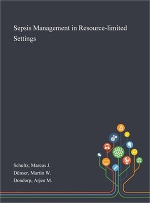 Sepsis Management in Resource-limited Settings (Hardback or Cased Book)