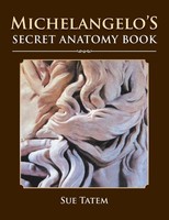 Michelangelo's Secret Anatomy Book Sue Tatem Taschenbuch Kartoniert / Broschiert