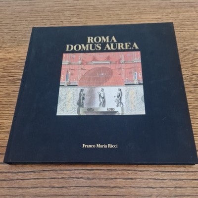 Roma Domus Aurea. Franco Maria Ricci, 2002 Italian & English Edition Hardcover
