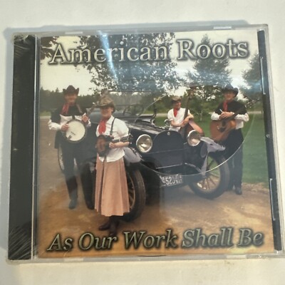 American Roots As Our Work Shall Be Cd 