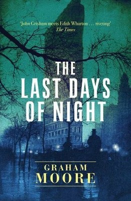 The Last Days of Night by Moore, Graham 1471156680 FREE Shipping