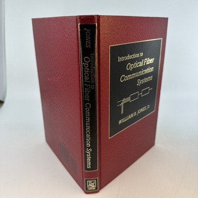Introduction Optical Fiber Communication Systems Wm B Jones Jr HC 1988 (AZ20)