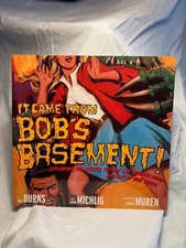 It Came from Bob's Basement : Exploring the Science Fiction and Monster Movie...
