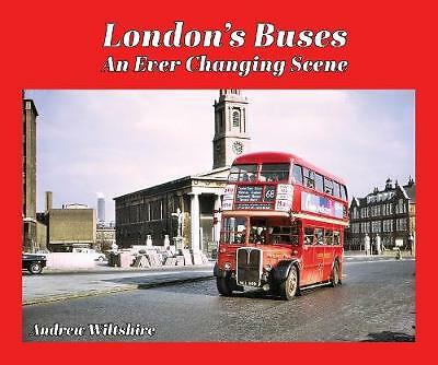 London'S Buses: An Ever-Changing Scene by Andrew Wiltshire (Hardcover, 2018)