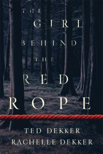 Girl Behind the Red Rope by Ted Dekker and Rachelle Dekker (2020, Trade ...
