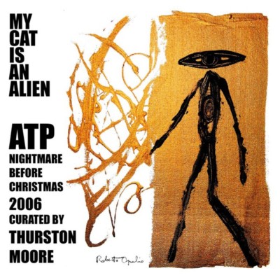 MY CAT IS AN ALIEN ATP NIGHTMARE BEFORE CHRISTMAS 2006 CURATED BY THURSTON MOORE