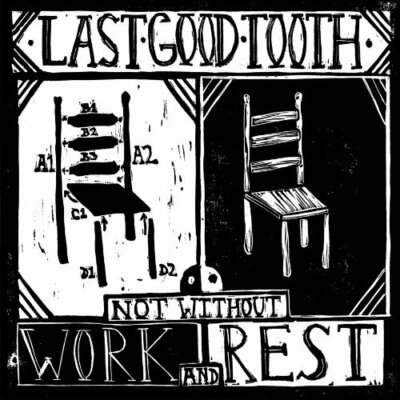 Last Good Tooth: Not Without Work and Rest (New CD, 2013) Ships in 12 hours!!!