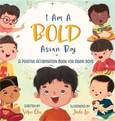 I Am A Bold Asian Boy: A Positive Affirmation Book for Asian Boys (Hardback or C