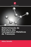 Abhay Dasadia (U. A.) | DeterminaçãO Da Estrutura Dos Calcogenetos MetáLicos...