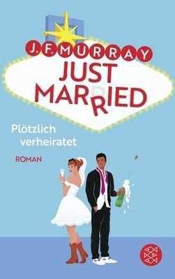 Just married - Plötzlich verheiratet | J.F. Murray | deutsch | Hitched