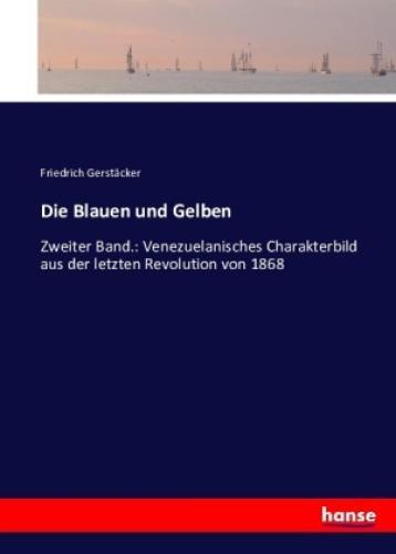 Thumbnail - Die Blauen Und Gelben Zweiter Band.: Venezuelanisches Charakterbild