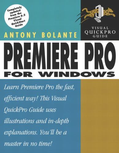 Visual Quickpro Guide Ser.: Premiere Pro for Windows by Antony Bolante ...