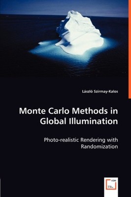 Monte Carlo Methods in Global Illumination - Photo-realistic Rendering - X555z