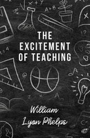 William Lyon Phelps | The Excitement Of Teaching | Taschenbuch | Englisch (2014)
