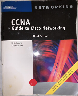 CCNA Guide to Cisco Networking, Third Edition by Kelly Cannon, Kelly Caudle 