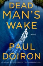 Dead Man's Wake: A Novel (Mike Bowditch Mysteries, 14), Doiron, Paul, 9781250864
