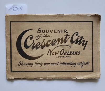 Souvenir Of The Crescent City New Orleans, Louisiana : Showing thirty one most i