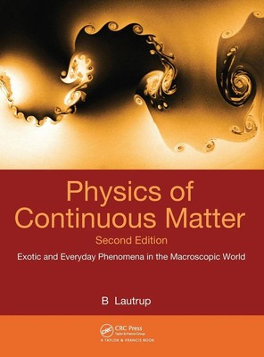 B. Lautrup | Physics of Continuous Matter | Buch | Englisch (2011) | CRC Press