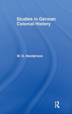 Studies in German Colonial History by W.O. Henderson (English) Hardcover Book