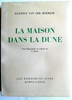 La maison dans la dune / M. Van der Meersch / Monte-Carlo ill.Barret Lithos 1947 - Photo 1/4