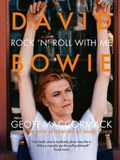 David Bowie: Rock 'n' Roll with Me by Geoff MacCormack: New