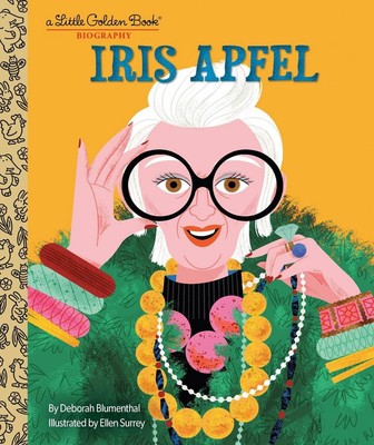 Iris Apfel: A Little Golden Book Biography by Deborah Blumenthal (English) Hardc