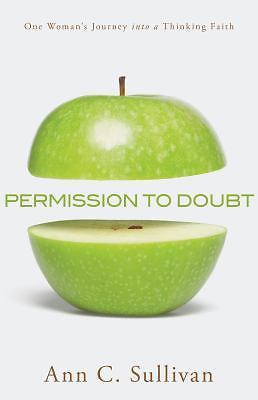 Permission to Doubt: One Woman's Journey Into a Thinking Faith