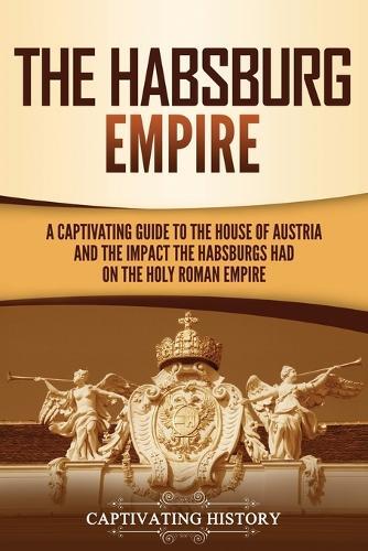 Thumbnail - Captivating History The Habsburg Empire (taschenbuch)