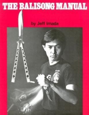 Balisong Manual by Jeff Imada (Trade Paperback)