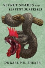 Secret Snakes and Serpent Surprises 9781616465209 by Shuker, Karl P N